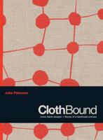 ClothBound: Iconic fabric designs; stories of a handmade process 1743362927 Book Cover