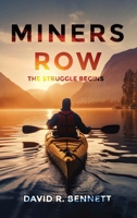 Miners Row: The Struggle Begins (Miners Row: A Saga of Struggle and Triumph) B0F2XC38YX Book Cover