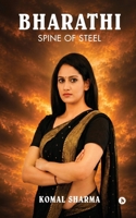 Bharathi: Spine of Steel B0H6SH9DH6 Book Cover