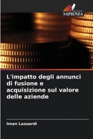 L'impatto degli annunci di fusione e acquisizione sul valore delle aziende (Italian Edition) 6208865824 Book Cover