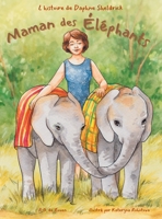 Maman des éléphants : L'histoire de Daphne Sheldrick 1965873081 Book Cover