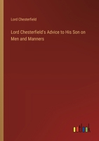 Lord Chesterfield's Advice to His Son on Men and Manners 3368775898 Book Cover