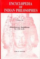 Abhidharma Buddhism to 150 A.D. (Encyclopedia of Indian Philosophies, Vol. 7) 8120808959 Book Cover