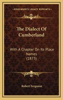 The Dialect of Cumberland 1167209001 Book Cover