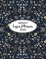 Weekly Lesson Planner 2020: Weekly and Monthly Organizer for Art Teachers with Floral Cover Design - Teacher Agenda for Class Planning and Organizing ... of Curriculum (2020 Teacher Planners) 1674941781 Book Cover