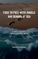 Face to Face with Angels and Demons at Sea B0FH39J4TD Book Cover