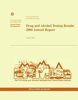 Drug and Alcohol Testing Results 2006 Annual Report 1495214478 Book Cover