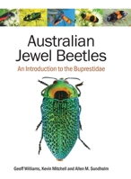 Australian Jewel Beetles: An Introduction to the Buprestidae 1486317405 Book Cover