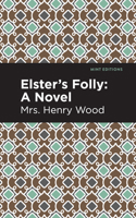 Elster's Folly 1513281135 Book Cover