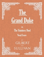 The Grand Duke: Or, The Statutory Duel 1496113012 Book Cover