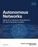 Autonomous Networks: Using AI to Advance Operations in Sp and Enterprise Domains 0135473365 Book Cover