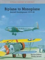 BIPLANE TO MONOPLANE: Aircraft Development 1919-39 (Putnam's History of Aircraft) 0851778747 Book Cover