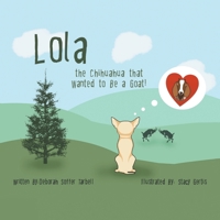 Lola: The Chichuahua That Wanted to Be a Goat 1669855694 Book Cover
