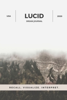 Lucid Dream Journal: Recall. Visualize. Interpret. 1676086579 Book Cover