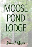 Moose Pond Lodge 0692992227 Book Cover