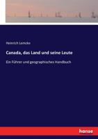 Canada, das Land und seine Leute (German Edition) 3743495120 Book Cover