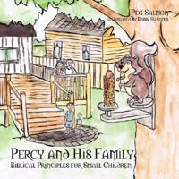Percy and His Family Biblical Principles for Small Children 1432708414 Book Cover
