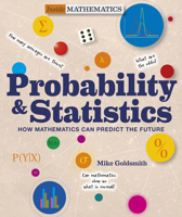 Probability  Statistics: How Mathematics Can Predict the Future 162795144X Book Cover