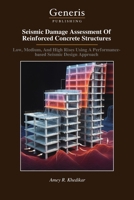 Seismic Damage Assessment Of Reinforced Concrete Structures: Low, Medium, And High Rises Using A Performance- based Seismic Design Approach B0GW8H7959 Book Cover