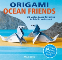 Origami Ocean Friends: 35 water-based favorites to fold in an instant: includes 50 pieces of origami paper 1782496378 Book Cover