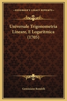 Universale Trigonometria Lineare, E Logaritmica (1705) 1147885222 Book Cover