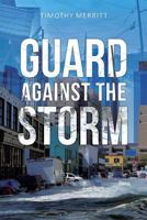 Guard Against the Storm 1640031154 Book Cover