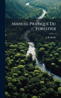Manuel Pratique Du Forestier (French Edition) 1024381870 Book Cover
