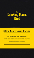 The Drinking Man's Diet: How to Lose Weight with a Minimum of Willpower 193735959X Book Cover