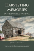 Harvesting Memories: "On the farm that raised me." B0FQCPNH6V Book Cover