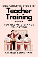 Comparative Study of Teacher Training: Formal vs Distance Education 4720825664 Book Cover