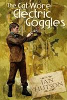 The Cat Wore Electric Goggles 1500557072 Book Cover