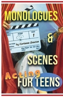 Monologues & Scenes Acting For Teens B0GRGZRRYZ Book Cover