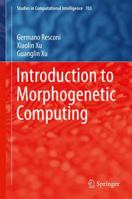 Introduction to Morphogenetic Computing 3319576143 Book Cover