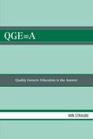 QGE=A: Quality Generic Education is the Answer 076183771X Book Cover