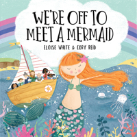 We're Off to Meet A Mermaid (We're Off To... Adventures): 2 1913339009 Book Cover