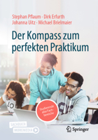 Der Kompass zum perfekten Praktikum: Ein experiential learning-Handbuch für Studierende aller Fachbereiche (German Edition) 3658492228 Book Cover