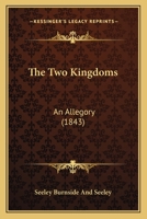 The Two Kingdoms: An Allegory 1120935040 Book Cover