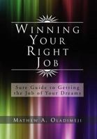 Winning Your Right Job 1453552340 Book Cover