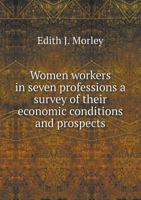 Women Workers in Seven Professions 1142391426 Book Cover