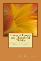 Common Threads and Thoughtful Tidbits: Random Thoughts About Life, Exploring Feelings, and Contemplating God 1530069467 Book Cover