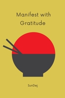 Manifest with Gratitude 1694472477 Book Cover