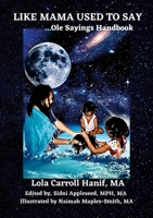 Like Mama Used to Say: ...Ole Sayings Handbook 1435764854 Book Cover