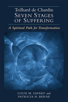Teilhard de Chardin - Seven Stages of Suffering: A Spiritual Path for Transformation 0809149400 Book Cover