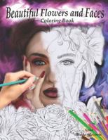 Beautiful Flowers and Faces: Relaxing Coloring Book 1735160601 Book Cover
