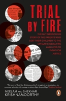 Trial by Fire: The Tragic Tale of the Uphaar Fire Tragedy 0143425838 Book Cover