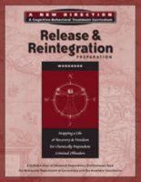 Release and Reintegration Preparation: A New Direction a Cognitive Behavioral Treatment Curriculum, Workbook 1616491868 Book Cover