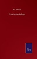 The Cornish Ballads 3752508132 Book Cover
