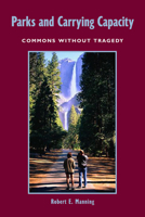 Parks and Carrying Capacity: Commons Without Tragedy 1559631058 Book Cover