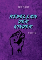 Rebellion der Kinder (German Edition) 3751983260 Book Cover