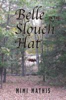 Belle in the Slouch Hat 0982429517 Book Cover